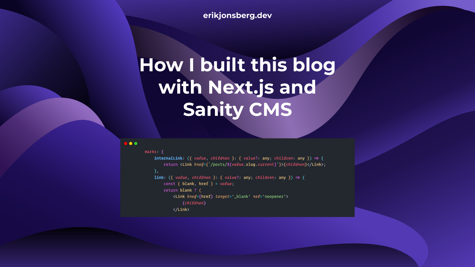 How I built this blog with Next.js and Sanity CMS